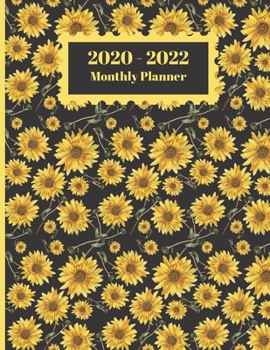 Paperback 2020-2022 Monthly Planner: Sunflowers Floral Flower Nature Design Cover 2 Year Planner Appointment Calendar Organizer And Journal Notebook 8.5 X Book