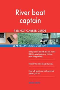Paperback River boat captain RED-HOT Career Guide; 2571 REAL Interview Questions Book