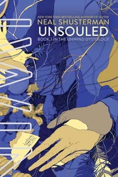 UnSouled - Book #3 of the Unwind Dystology