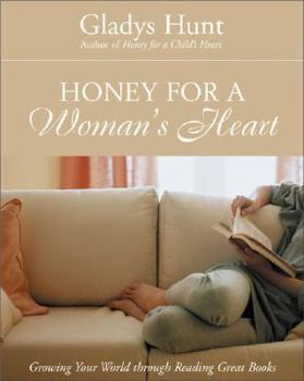 Paperback Honey for a Woman's Heart: Growing Your World Through Reading Great Books Book