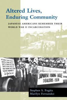 Altered Lives, Enduring Community: Japanese Americans Remember Their World War II Incarceration (Scott and Laurie Oki Series in Asian American Studies)