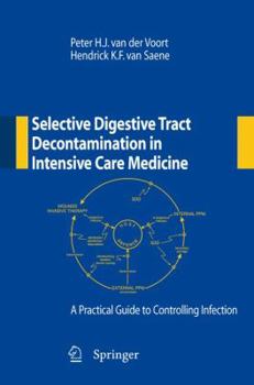 Paperback Selective Digestive Tract Decontamination in Intensive Care Medicine: A Practical Guide to Controlling Infection Book