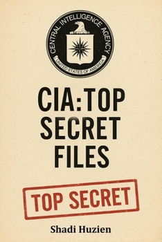 CIA: The Top Secret Files