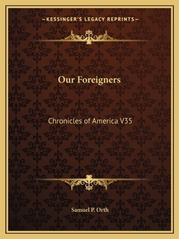 Paperback Our Foreigners: Chronicles of America V35 Book