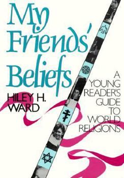 Paperback My Friends' Beliefs: A Young Reader's Guide to World Religions Book