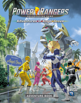 Power Rangers Roleplaying Game: Adventures in Angel Grove - Adventure Book, Hardcover Guide Requires Core Rulebook to Play, Levels 1 to 5, 4-7 Roleplayers