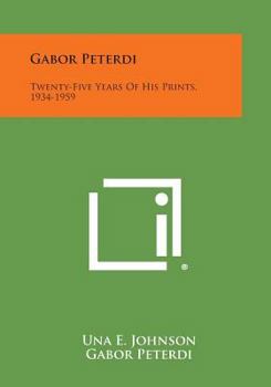Paperback Gabor Peterdi: Twenty-Five Years Of His Prints, 1934-1959 Book