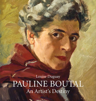 Hardcover Pauline Boutal: An Artist's Destiny, 1894-1992 Book