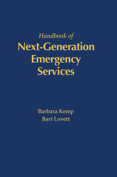 Hardcover The Handbook of Next Generation Emergency Services Book
