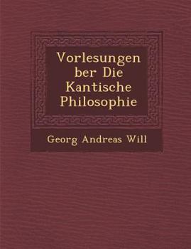 Paperback Vorlesungen Ber Die Kantische Philosophie [German] Book