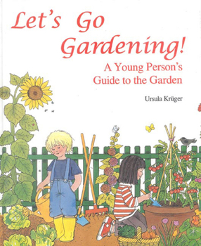 Hardcover Let's Go Gardening: A Young Person's Guide to the Garden Book