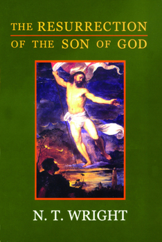 Paperback The Resurrection of the Son of God: Christian Origins and the Question of God: Volume 3 Book