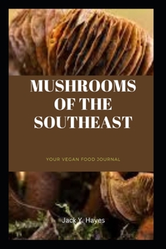 MUSHROOMS OF THE SOUTHEAST: Reveiws Of The Southeast Mushrooms