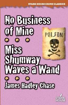 Paperback No Business of Mine / Miss Shumway Waves a Wand Book