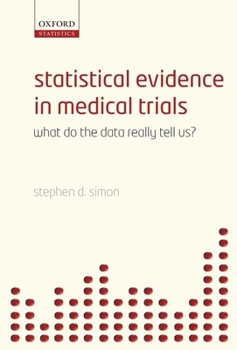 Paperback Statistical Evidence in Medical Trials: What Do the Data Really Tell Us? Book