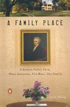 Paperback A Family Place: A Hudson Valley Farm, Three Centuries, Five Wars, One Family Book