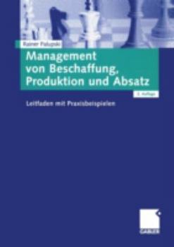 Paperback Management Von Beschaffung, Produktion Und Absatz: Leitfaden Mit Praxisbeispielen [German] Book