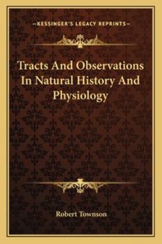 Paperback Tracts And Observations In Natural History And Physiology Book