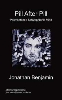 Paperback Pill After Pill - Poems from a Schizophrenic Mind Book