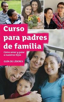 Paperback The Parenting Teenagers and Children Course Leaders Guide LatAm Edition [Spanish] Book