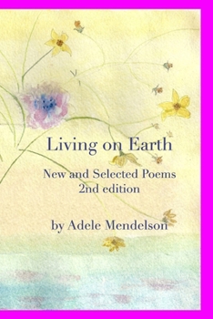 Paperback Living on Earth: New and Selected Poems 2nd Edition Book