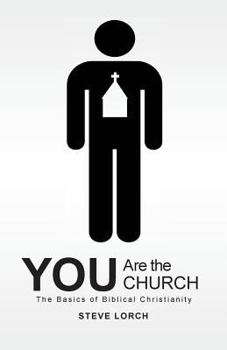 Paperback You Are the Church: The Basics of Biblical Christianity Book