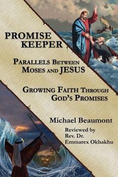 Paperback Promise Keeper: Parallels Between Moses and Jesus Book