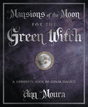 Paperback Mansions of the Moon for the Green Witch: A Complete Book of Lunar Magic Book