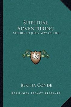 Spiritual Adventuring Studies in Jesus' Way of Life