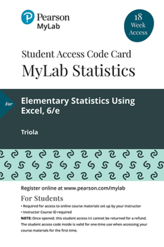 Printed Access Code Mylab Statistics with Pearson Etext -- 18 Week Standalone Access Card -- For Elementary Statistics Using Excel Book