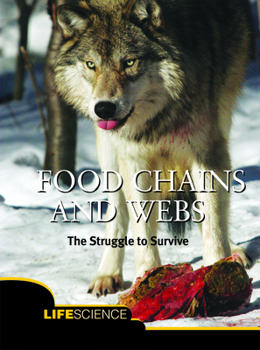 Paperback Food Chains and Webs: The Struggle to Survive Book