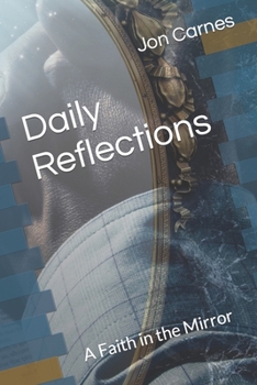 Paperback Daily Reflections: A Faith in the Mirror Book