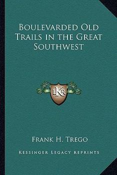 Paperback Boulevarded Old Trails in the Great Southwest Book