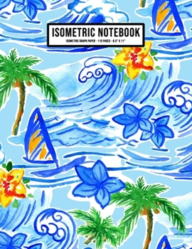 Hawaii Isometric Graph Paper Notebook: Hawaii Isometric Graph Paper Notebook Journal | 110 Pages | Large 8.5 x 11