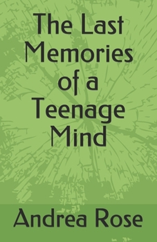 Paperback The Last Memories of a Teenage Mind Book