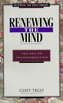 Paperback Renewing the Mind: The Key to Transformation Book