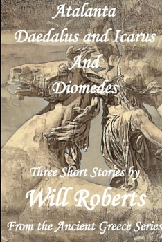 Paperback Atalanta, Daedalus and Icarus, Diomedes Book