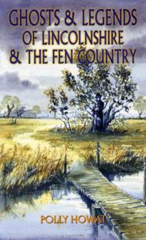 Paperback Ghosts and Legends of Lincolnshire and the Fen Country Book