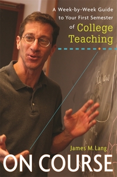 Paperback On Course: A Week-By-Week Guide to Your First Semester of College Teaching Book