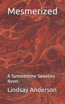 Paperback Mesmerized: A Summertime Sweeties Novel Book