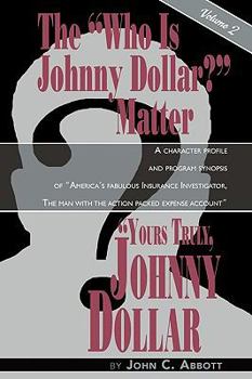 Yours Truly, Johnny Dollar Vol. 2 - Book  of the Yours Truly, Johnny Dollar