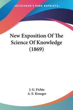 Paperback New Exposition Of The Science Of Knowledge (1869) Book