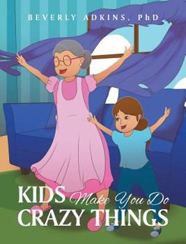 Hardcover Kids Make You Do Crazy Things Book