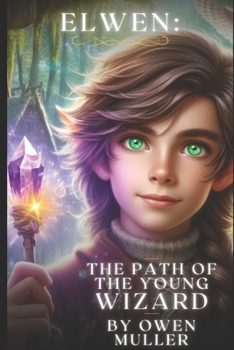 Paperback Elwen: The Path of the Young Wizard Book