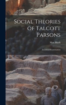 Hardcover Social Theories of Talcott Parsons: a Critical Examination Book