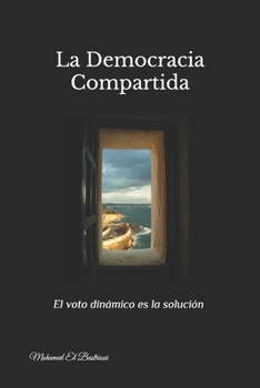 Paperback La Democracia Compartida: El Voto Dinámico [Spanish] Book