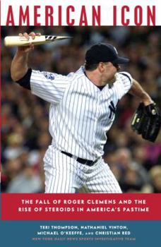 Hardcover American Icon: The Fall of Roger Clemens and the Rise of Steroids in America's Pastime Book