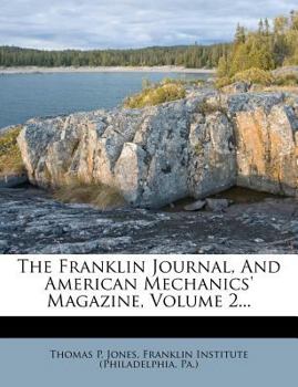 The Franklin Journal And American Mechanics' Magazine, Volume 2