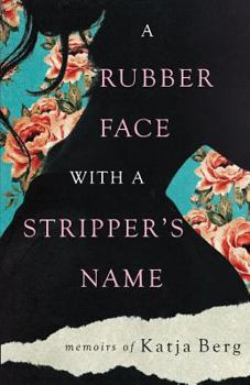 Paperback A Rubber Face with a Stripper's Name Book