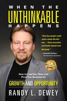 Paperback When the Unthinkable Happens: How to Lead Your Team and Pivot Your Business for Growth and Opportunity Book